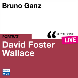David Foster Wallace: Bruno Ganz liest David Foster Wallace - lit.COLOGNE live (ungekürzt)