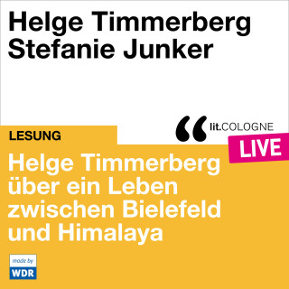 Helge Timmerberg: Helge Timmerberg über ein Leben zwischen Bielefeld und Himalaya - lit.COLOGNE live (ungekürzt)