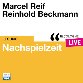 Marcel Reif: Nachspielzeit - lit.COLOGNE live (ungekürzt)