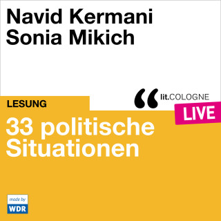 Navid Kermani: 33 politische Situationen - lit.COLOGNE live (Ungekürzt)