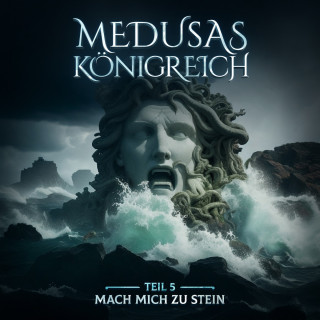 Aikaterini Maria Schlösser: Medusas Königreich, Teil 5: Mach mich zu Stein