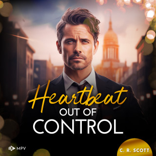 C. R. Scott: Heartbeat out of Control - Surprised Hearts, Band 2 (ungekürzt)
