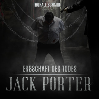 Thoralf Schmidt: Erbschaft des Todes - Jack Porter, Band 3 (ungekürzt)