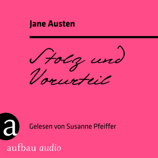 Jane Austen: Stolz und Vorurteil (Ungekürzt)
