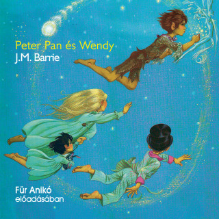 J. M. Barrie: Peter Pan és Wendy (Unabridged)