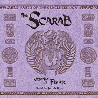 Catherine Fisher: The Scarab - The Oracle Trilogy, Book 3 (Unabridged)