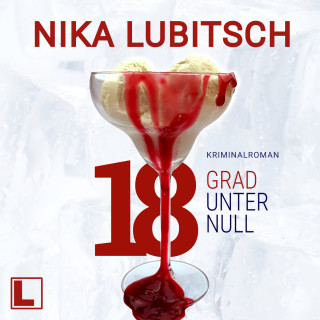 Nika Lubitsch: 18 Grad unter Null (ungekürzt)
