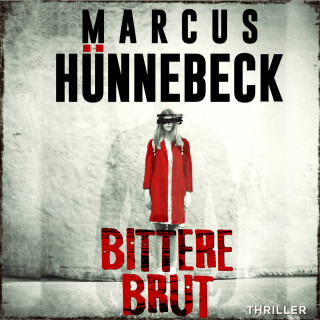 Marcus Hünnebeck: Bittere Brut - Drosten und Sommer, Band 15 (ungekürzt)