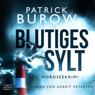 Patrick Burow: Blutiges Sylt - Nordseekrimi, Band 1 (ungekürzt)