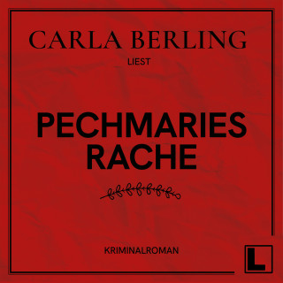 Carla Berling: Pechmaries Rache (ungekürzt)