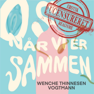 Wenche Thinnesen Vogtmann: Os, når vi er sammen (uforkortet)