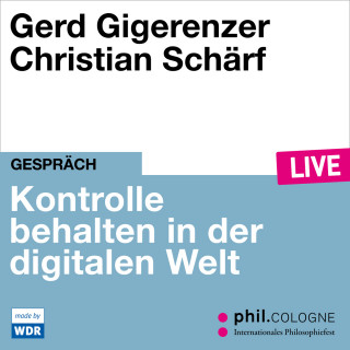 Gerd Gigerenzer: Kontrolle behalten in der digitalen Welt - phil.COLOGNE live (ungekürzt)
