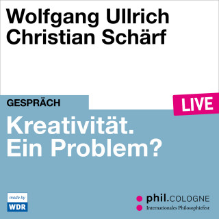 Wolfgang Ullrich: Kreativität. Ein Problem? - phil.COLOGNE live (Ungekürzt)
