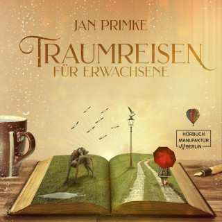 Jan Primke: Traumreisen in der Natur - Traumreisen für Erwachsene, Band 1 (ungekürzt)