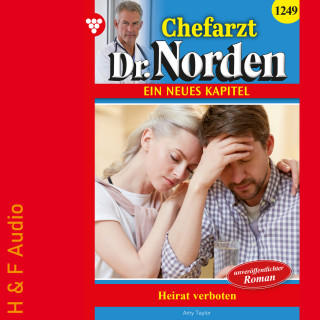 Amy Taylor: Heirat verboten! - Chefarzt Dr. Norden, Band 1249 (ungekürzt)