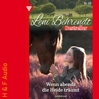 Leni Behrendt: Wenn abends die Heide träumt - Leni Behrendt Bestseller, Band 63 (ungekürzt)