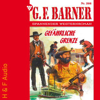 G. F. Barner: Gefährliche Grenze - G. F. Barner, Band 266 (ungekürzt)