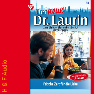 Viola Maybach: Falsche Zeit für die Liebe - Der neue Dr. Laurin, Band 94 (ungekürzt)