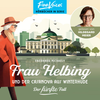 Eberhard Michaely: Frau Helbing und der Casanova aus Winterhude - Frau Helbing, Band 5 (ungekürzt)