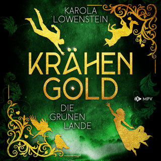 Karola Löwenstein: Die grünen Lande - Krähengold-Saga, Buch 1 (ungekürzt)