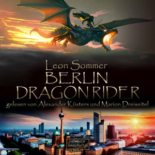 Leon Sommer: Berlin Dragon Rider (ungekürzt)