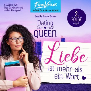 Sophie Luise Bauer: Liebe ist mehr als ein Wort - Dating Queen, Teil 2 (ungekürzt)