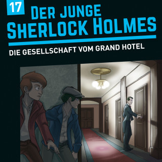 David Bredel, Florian Fickel: Der junge Sherlock Holmes, Folge 17: Die Gesellschaft vom Grand Hotel