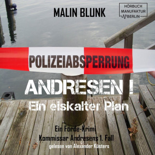 Malin Blunk: Ein eiskalter Plan - Andresen!, Band 1 (ungekürzt)