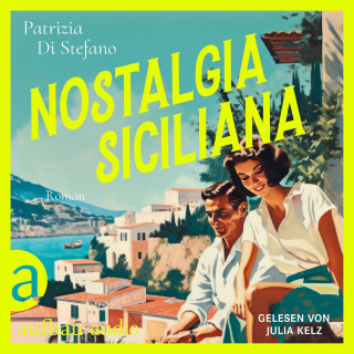 Patrizia Di Stefano: Nostalgia Siciliana (Ungekürzt)