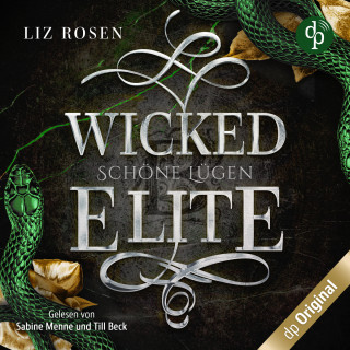 Liz Rosen: Wicked Elite - Schöne Lügen - Blackbury Academy-Reihe, Band 2 (Ungekürzt)