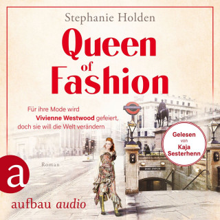 Stephanie Holden: Queen of Fashion - Für ihre Mode wird Vivienne Westwood gefeiert, doch sie will die Welt verändern - Mutige Frauen zwischen Kunst und Liebe, Band 26 (Ungekürzt)