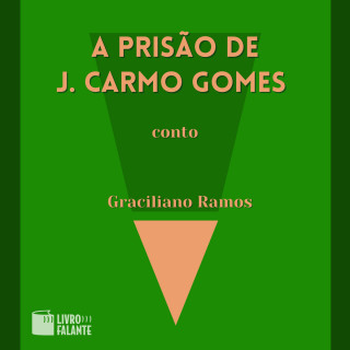 Graciliano Ramos: A prisão de J. Carmo Gomes - A short tale (Integral)