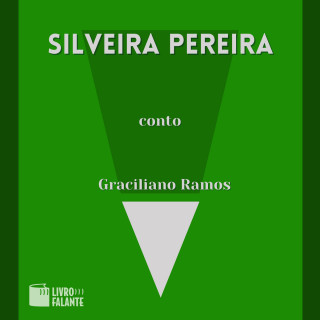 Graciliano Ramos: Silveira Pereira - A short tale (Integral)