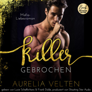 Aurelia Velten: KILLER: Gebrochen (Mafia-Liebesroman) - Fairytale Gone Dark, Band 6 (ungekürzt)