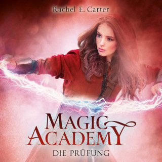 Rachel E. Carter: Die Prüfung - Magic Academy, Band 2 (ungekürzt)