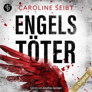 Caroline Seibt: Engelstöter - Ein Theo Weiland-Thriller, Band 2 (Ungekürzt)