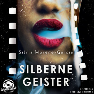 Silvia Moreno-Garcia: Silberne Geister, Band (Ungekürzt)