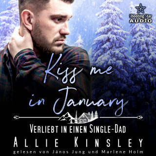 Allie Kinsley: Kiss me in January: Verliebt in einen Single-Dad - Kleinstadtliebe in Pinewood Bay, Band 1 (ungekürzt)