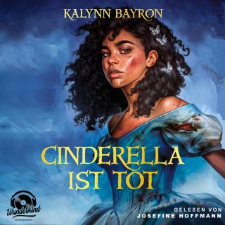 Kalynn Bayron: Cinderella ist tot (Ungekürzt)
