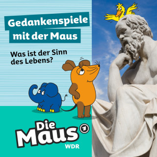 Die Maus: Die Maus, Gedankenspiele mit der Maus, Folge 1: Was ist der Sinn des Lebens?