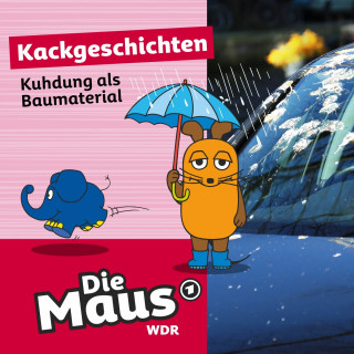 Die Maus: Die Maus, Kackgeschichten, Folge 20: Kuhdung als Baumaterial