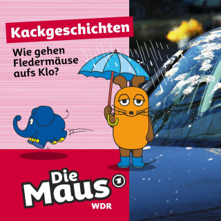 Die Maus: Die Maus, Kackgeschichten, Folge 17: Wie gehen Fledermäuse aufs Klo?