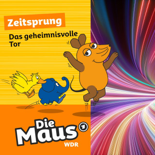 Die Maus: Die Maus, Zeitsprung, Folge 4: Das geheimnisvolle Tor