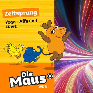 Die Maus: Die Maus, Zeitsprung, Folge 26: Yoga - Affe und Löwe