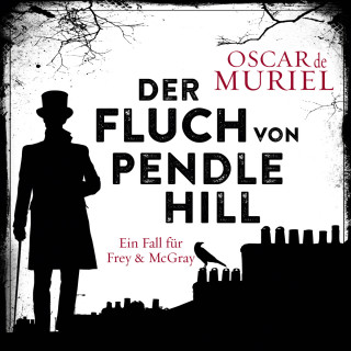Oscar de Muriel: Der Fluch von Pendle Hill - Ein Fall für Frey und McGray, Band 2 (ungekürzt)