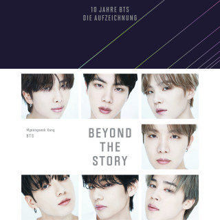 Myeongseok Kang, BTS: Beyond The Story - 10 Jahre BTS - Die Aufzeichnung (ungekürzt)