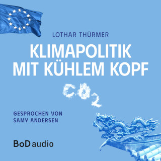 Lothar Thürmer: Klimapolitik mit kühlem Kopf (Ungekürzt)