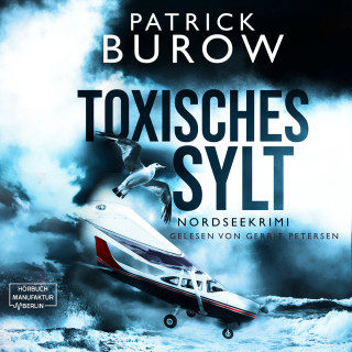 Patrick Burow: Toxisches Sylt - Nordseekrimi, Band 2 (ungekürzt)