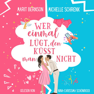 Marit Bernson, Michelle Schrenk: Wer einmal lügt, den küsst man nicht - Herzhaft verliebt, Band 1 (ungekürzt)