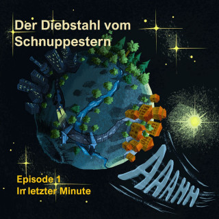Armin Moser: Episode 1: In letzter Minute - Der Diebstahl vom Schnuppestern, Band 1 (ungekürzt)
